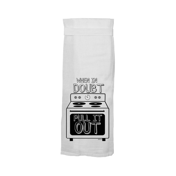 Twisted Wares When in Doubt Pull It Out Flour Towel