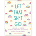 Let That Sh*t Go Journal