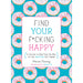 Find Your F*cking Happy