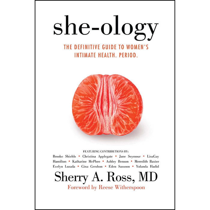 She-ology: The Definitive Guide to Women's Intimate Health, Period.