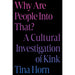 Why Are People Into That? A Cultural Investigation of Kink