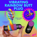 BANG! Vibrating Rainbow Butt Plug