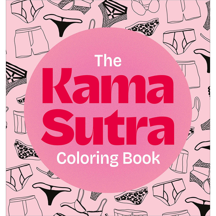 The Kama Sutra Coloring Book: For Maximum Pleasure and Relaxation
